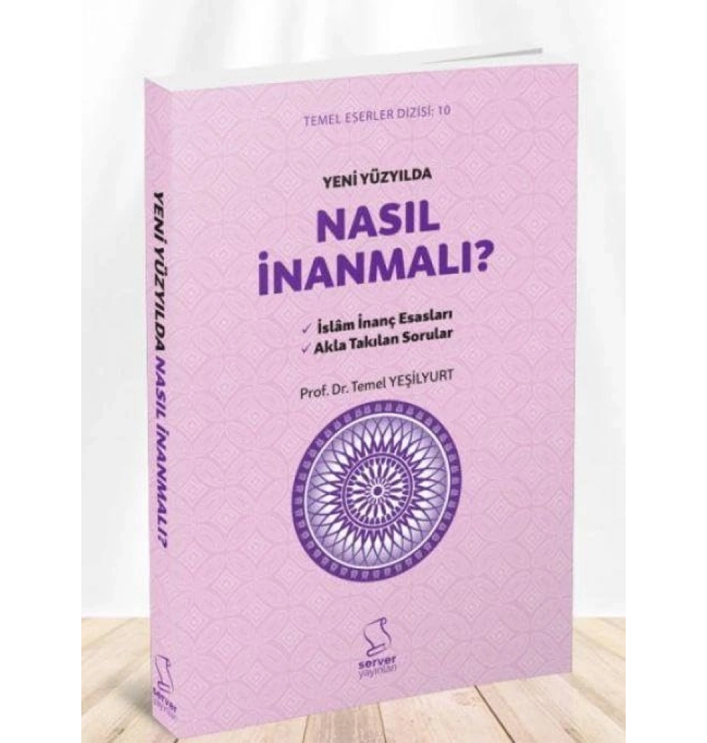 Yeni Yüzyılda Nasıl İnanmalı  Temel Yeşilyurt  Server Yayınları