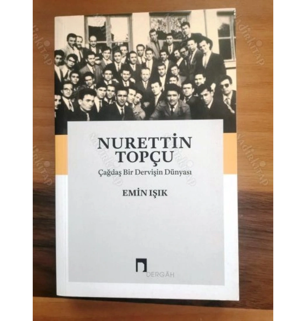 Nurettin Topçu Çağdaş Bir Dervişin Dünyası Emin Işık Dergah