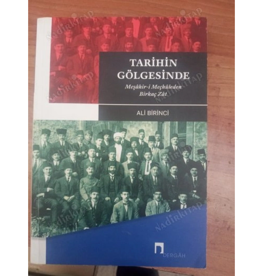 Tarihin Gölgesinde Meşahiri Meçhüleden Birkaç Zat Ali Birinci Dergah Yayın
