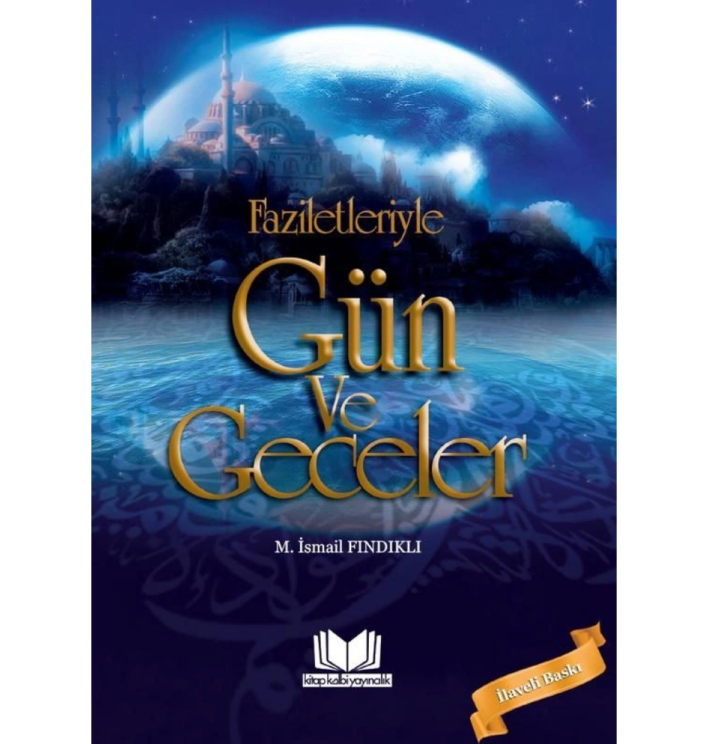 Faziletleriyle Gün Ve Geceler Ciltsiz İsmail Fındıklı Kitap Kalbi