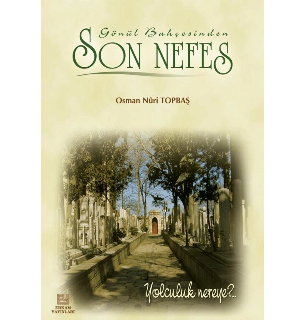 Son Nefes / O.Nuri Topbaş Erkam Yay.