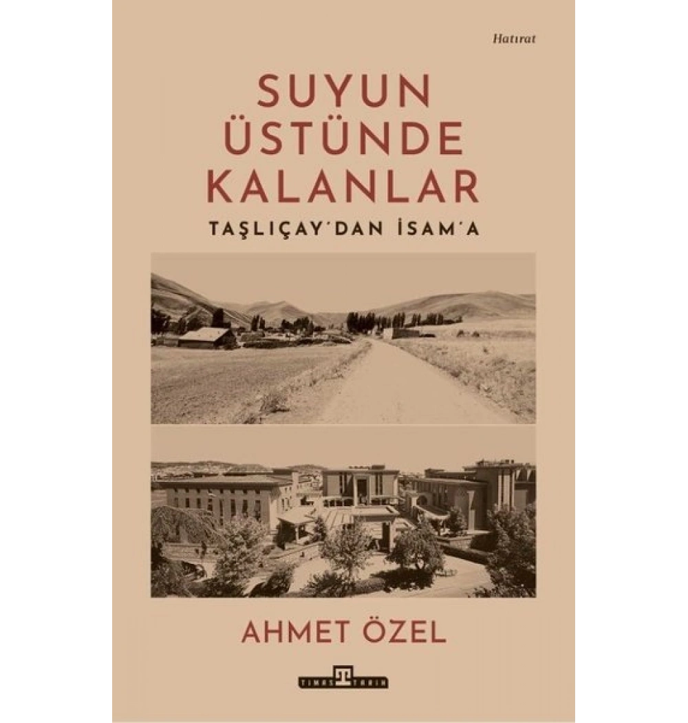 Suyun Üstünde Kalanlar Taşlıçaydan İsama Ahmet Özel Timaş