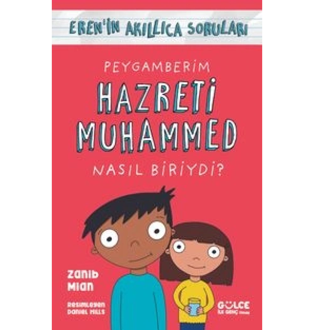 Peygamberim Hazreti Muhammed Nasıl Biriydi?;Erenin Akıllıca Soruları Zanib Mian Gülce