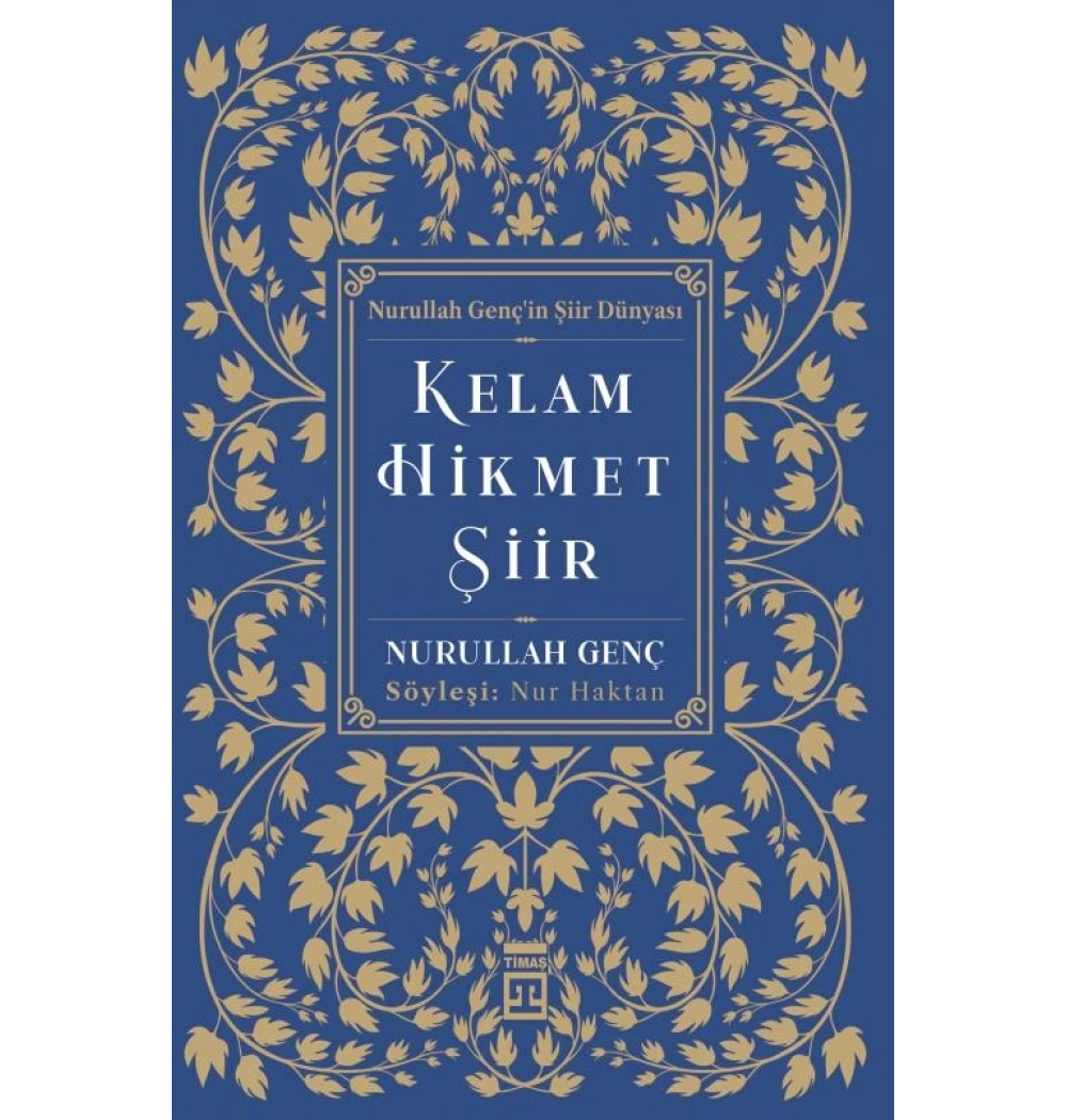 Kelam Hikmet Şiir Nurullah Gençin Şiir Dünyası Nurullah Genç Nur Haktan Timaş