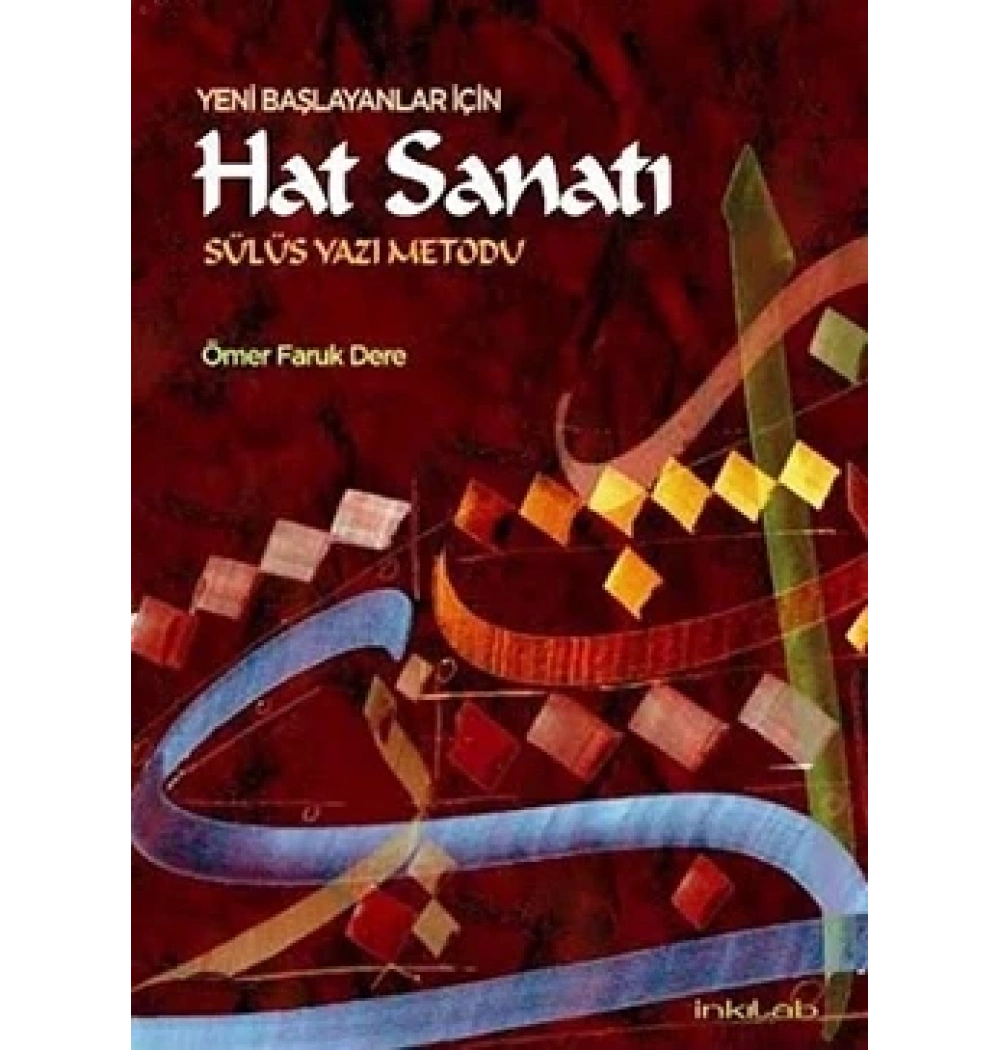 Yeni Başlayanlar İçin Sülüs Yazı Metodu Ömer Faruk Dede İnkılab