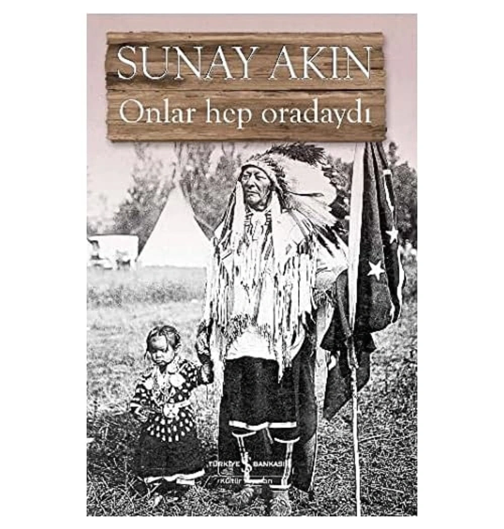 Onlar Hep Oradaydı   Sunay Akın    İş Bankası