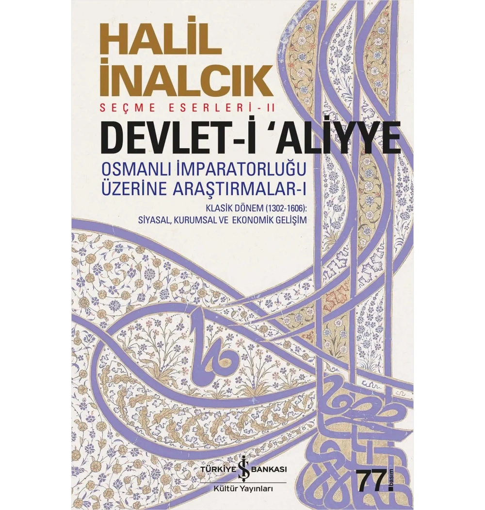 Devleti Aliyye Osmanlı İmparatorluğu Üzerine Araştırmalar 1 Halil İnalcık