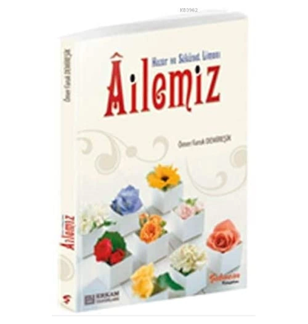 Huzur Ve Sükunet Limanı Ailemiz -Ömer Faruk Demireşik -Erkam