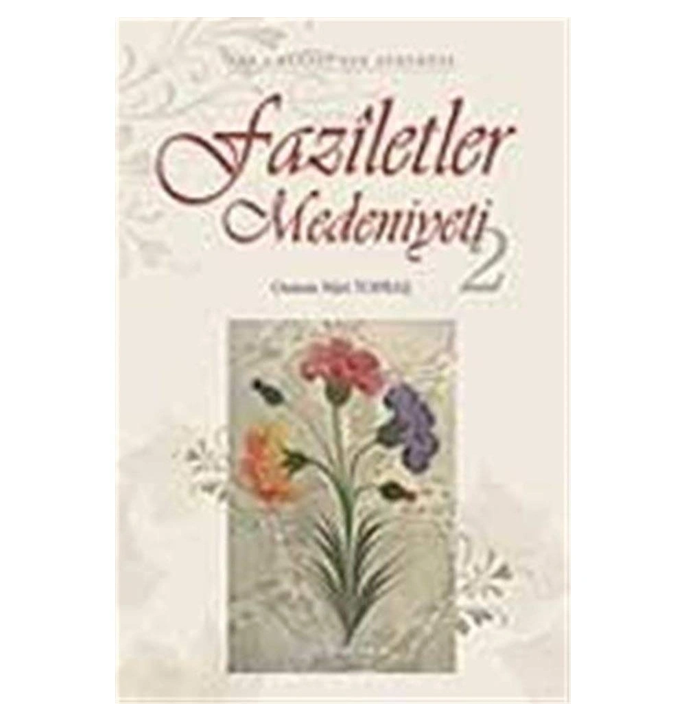 Faziletler Medeniyeti  2     O.Nuri Topbaş -   Erkam