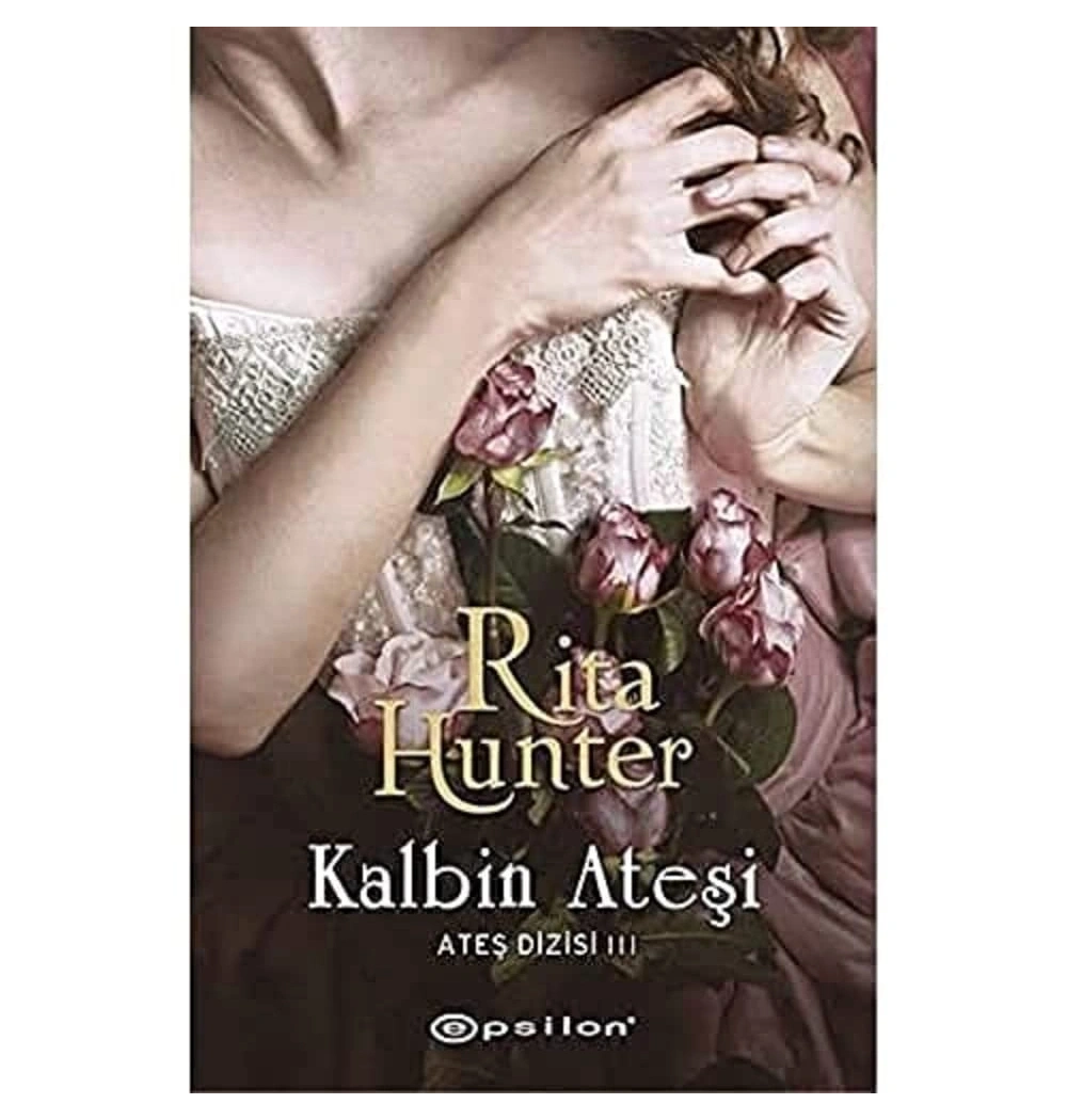 Kalbin Ateşi Ateş Dizisi 3  Rita Hunter  Epsilon