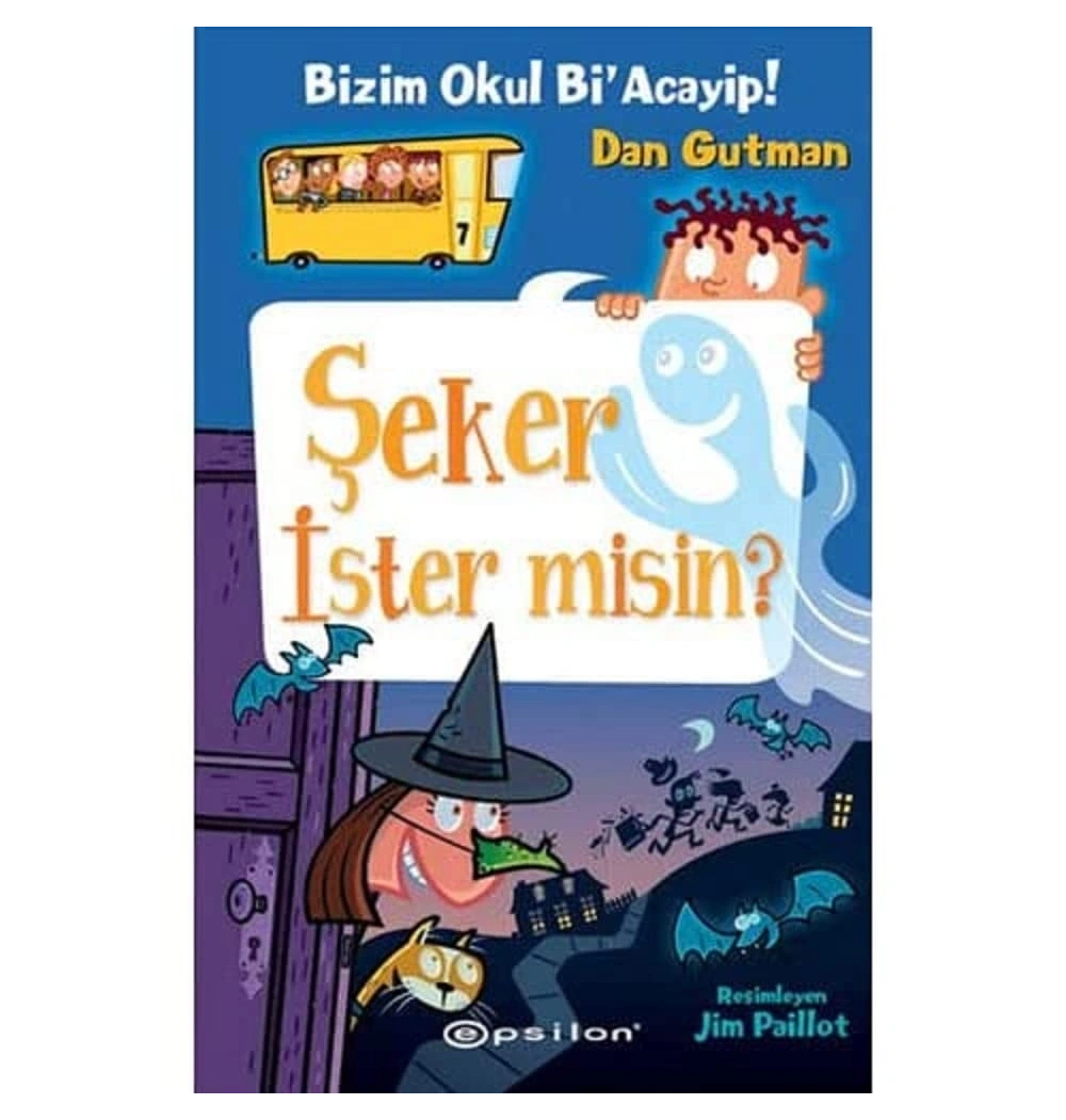 Bizim Okul Biacayip Şeker İstermisin - Dan Gutman - Epsilon
