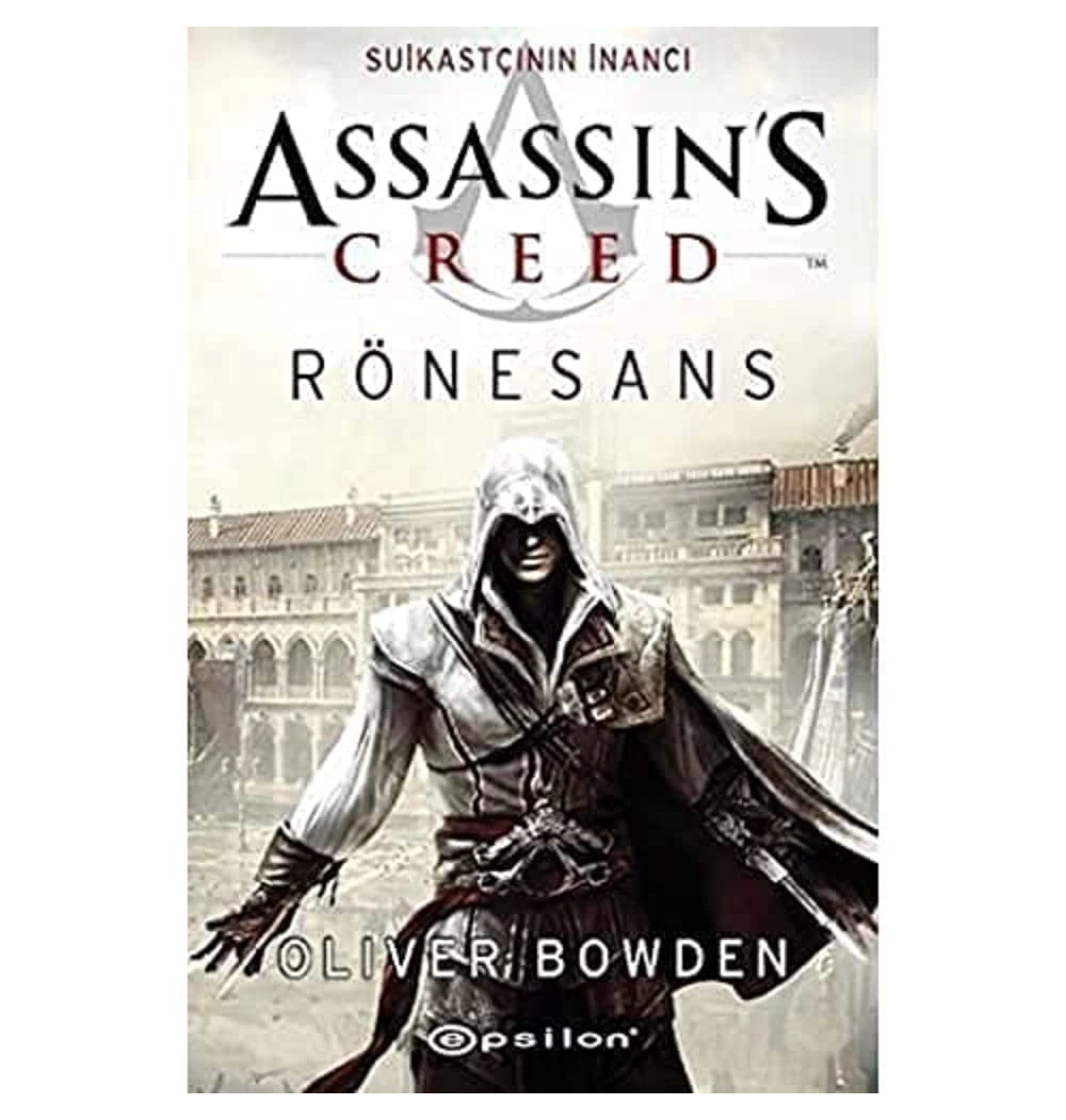 Assassıns Creed Rönesans. Olıver Bowden  Epsilon