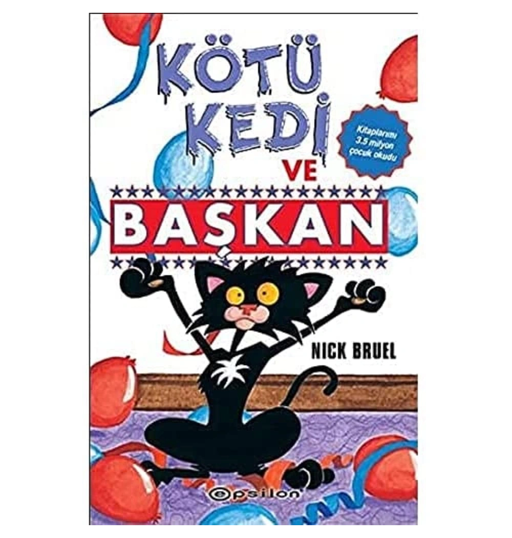 Kötü Kedi Başkan  Nıck Bruel   Epsilon