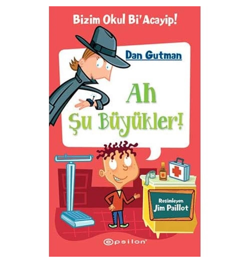 Bizim Okul Biacayip Ah Şu Büyükler - Dan Gutman - Epsilon