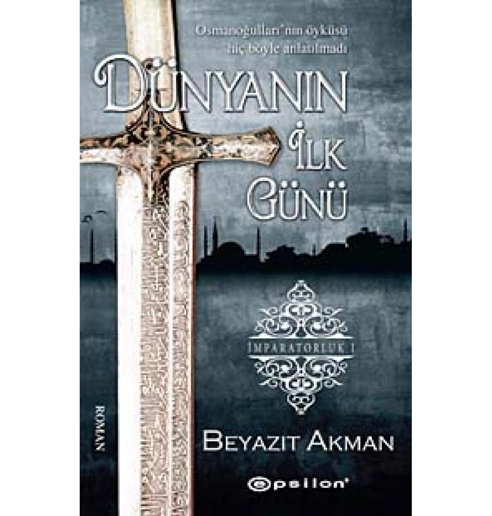 Dünyanın İlk Günü İmparatorluk 1     Beyazıt Akman  Epsilon