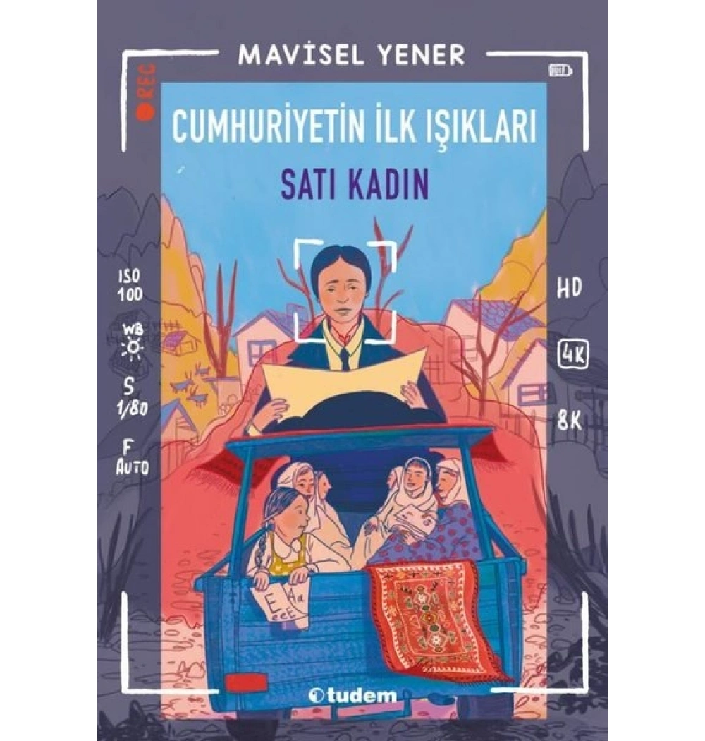 Cumhuriyetin İlk Işıkları Satı Kadın Mavisel Yener Tudem