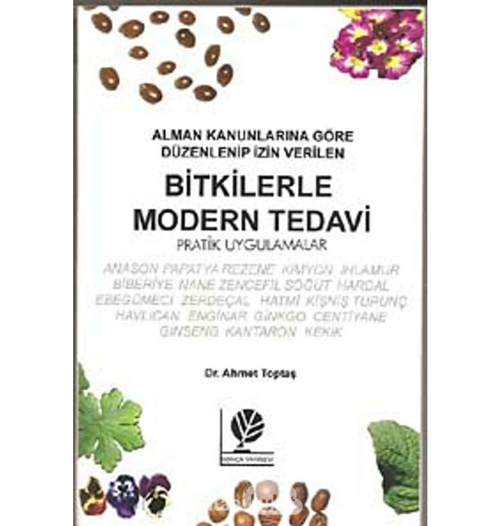 Bitkilerle Modern Tedavi Pratik Uygulamalar Dr.Ahmet Toptaş