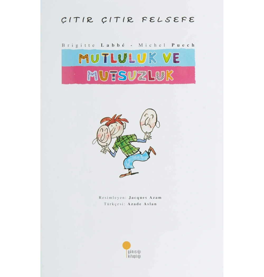 Mutluluk Ve Mutsuzluk (Çıtır Çıtır Felsefe) Günışığı Kitaplı