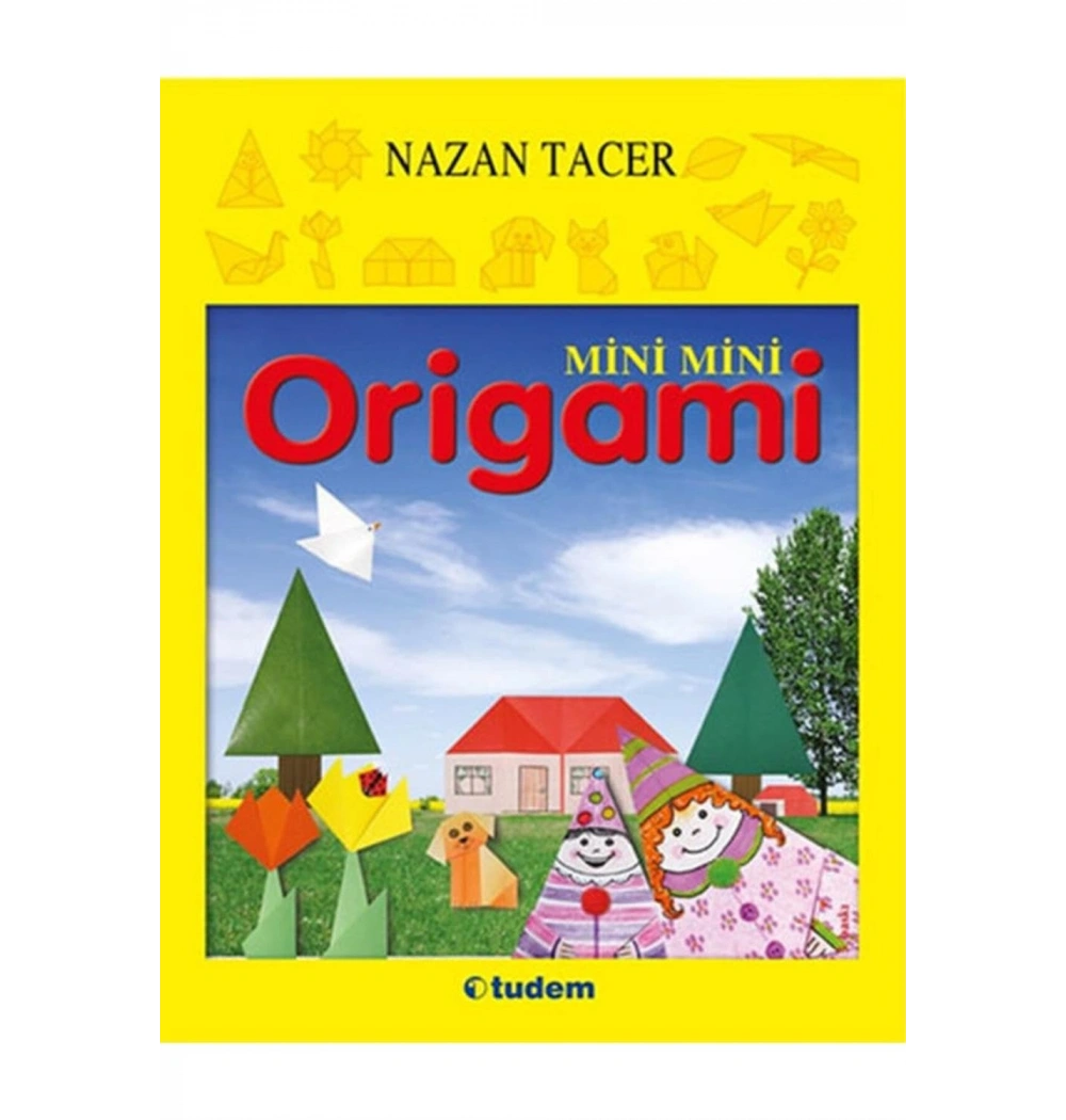 MİNİ MİNİ ORİGAMİ  TUDEM