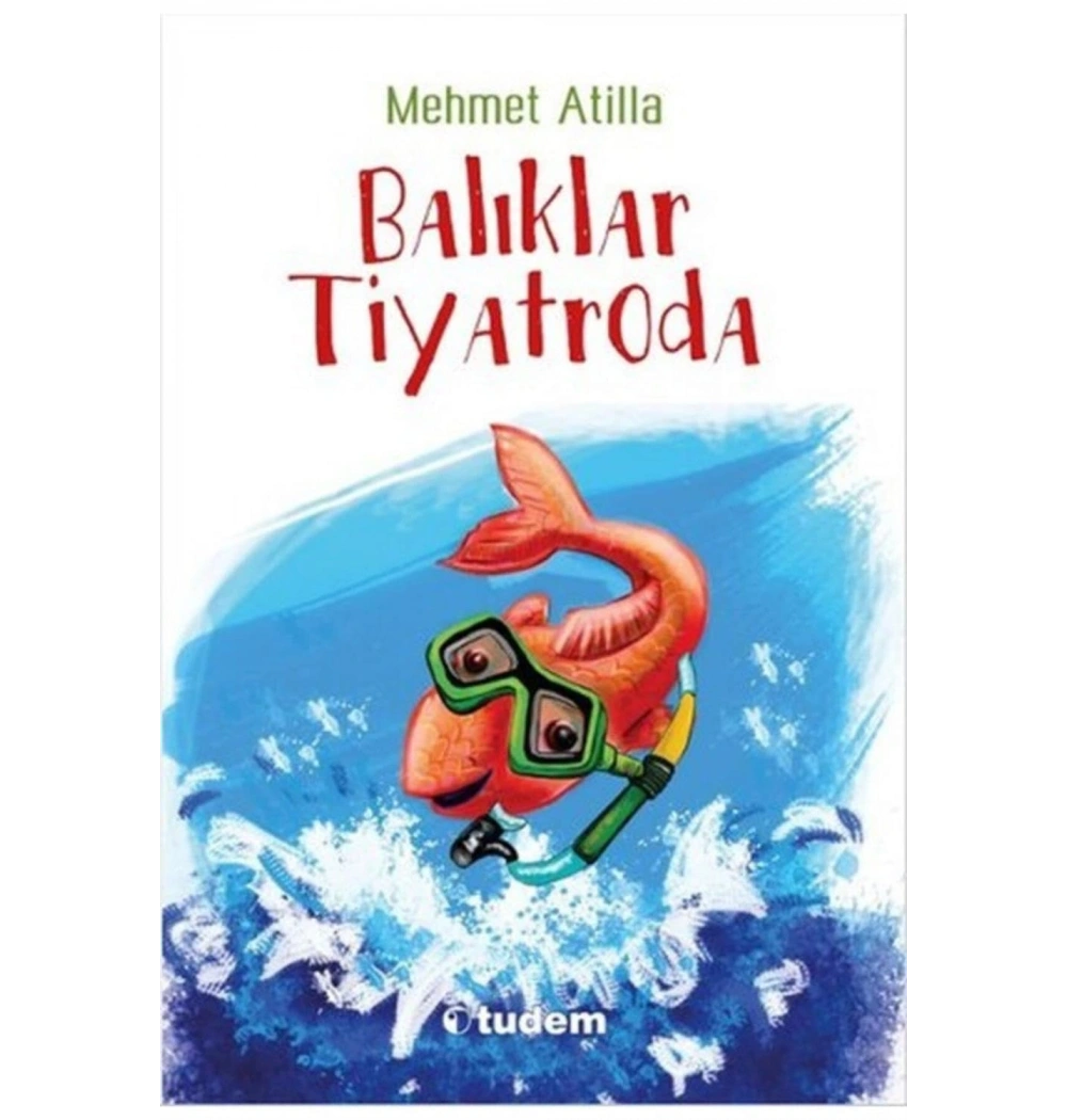 Balıklar Tiyatroda    Tudem