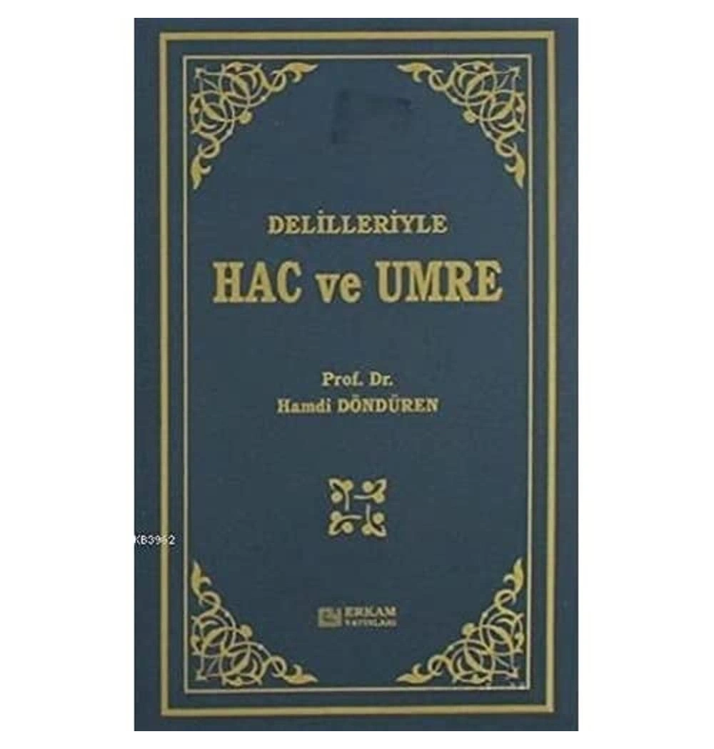 Delilleriyle Hac Ve Umre.Hamdi Döndüren