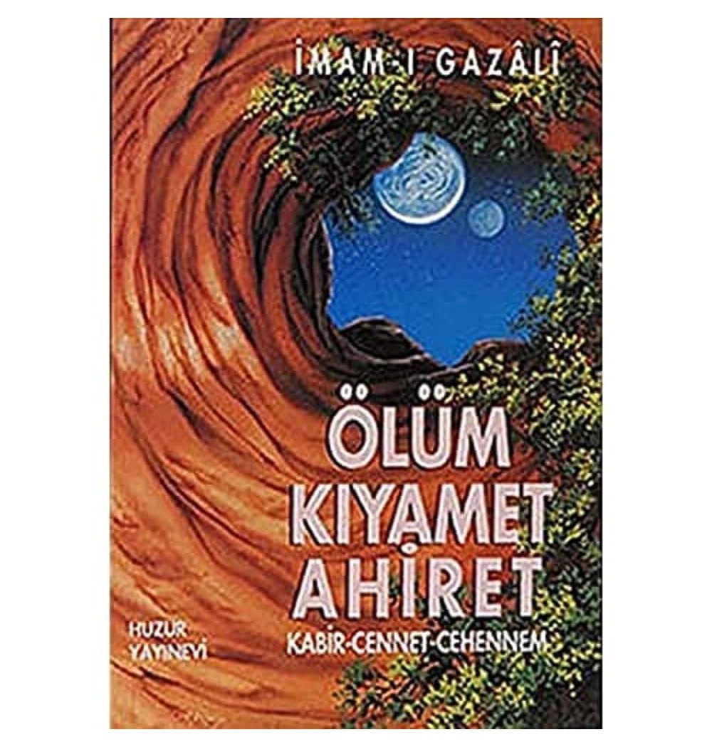 Ölüm Kıyamet Ahiret/ İmamı Gazali / Huzur