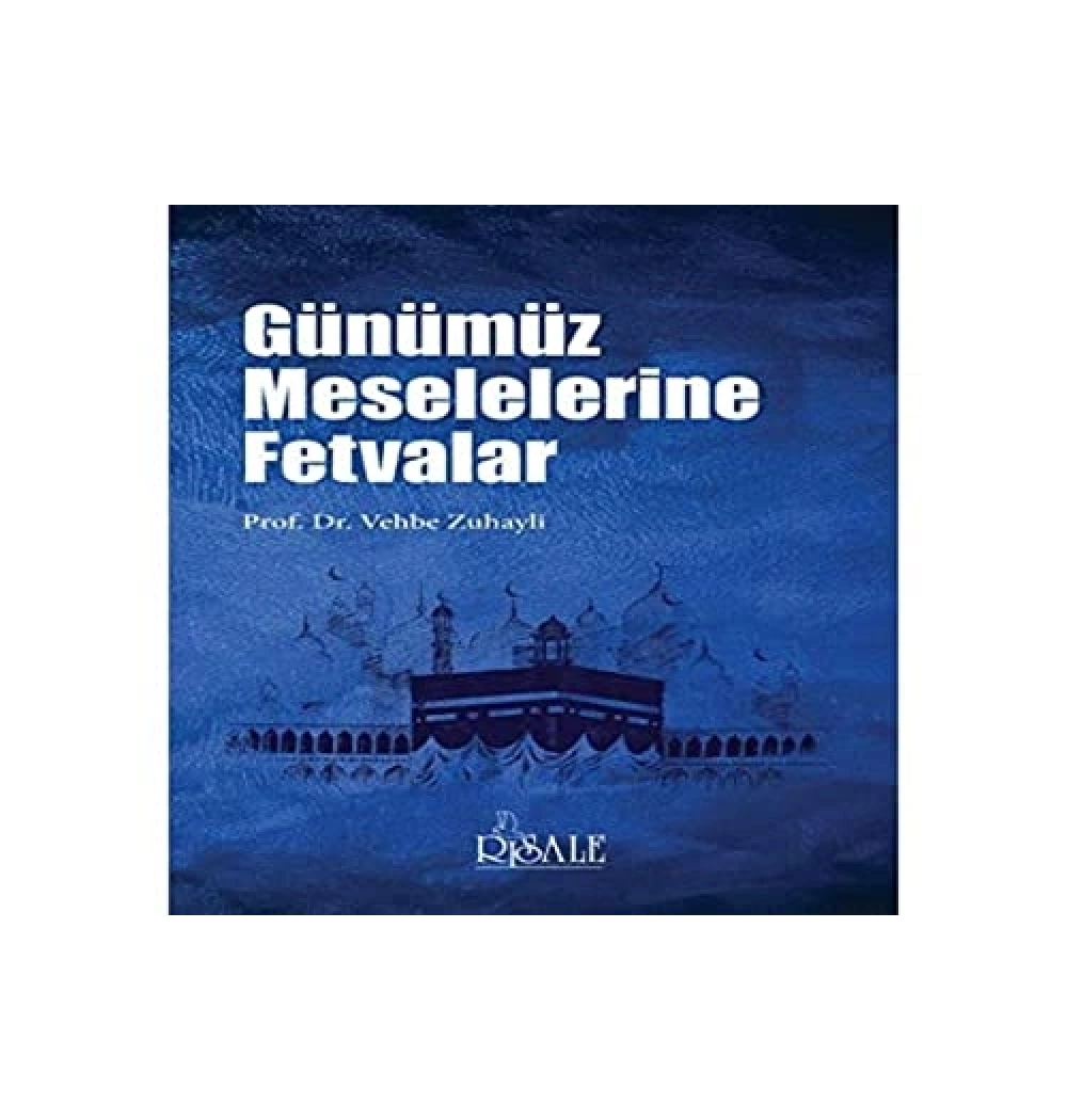 Günümüz Meselelerine Fetvalar Vehbe Zuhayli Risale Yayın