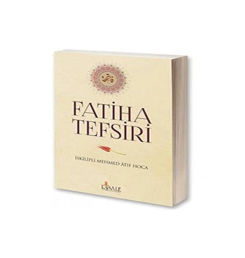 Fatiha Tefsiri. İskilipli M.Atıf Hoca- Risale