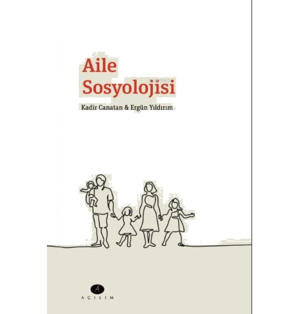 Aile Sosyolojisi. Kadir Canatan Açılım
