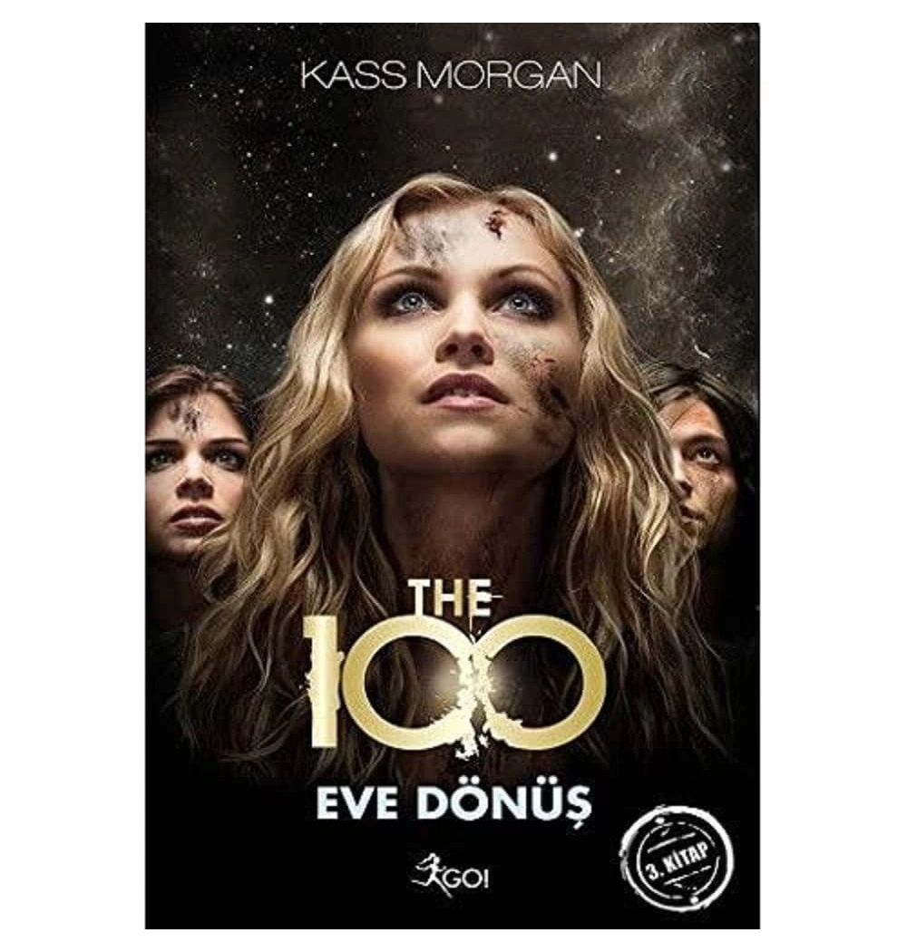 The 100    3.Kitap  Eve Dönüş   Kass Morgan  Go Kitap