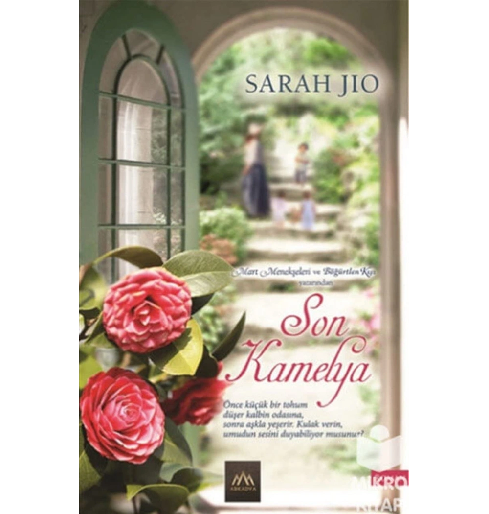 Son Kamelya     Sarah Jıo    Arkadya