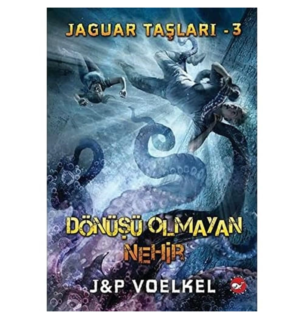 Dönüşü Olmayan Nehir. Jp Voelker   Beyaz Balina