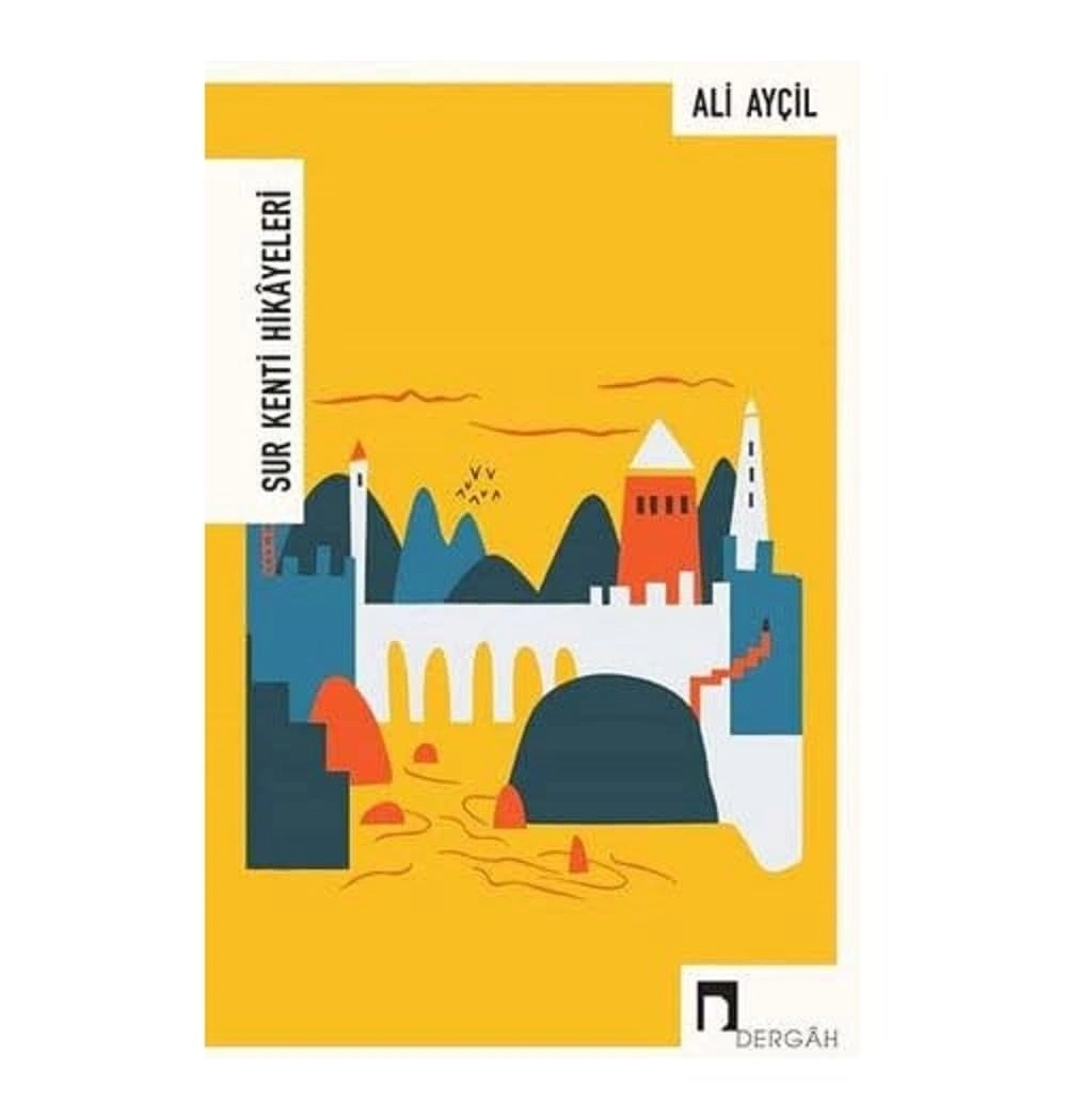 Sur Kenti Hikayeleri  Ali Ayçil  Dergah Yayın