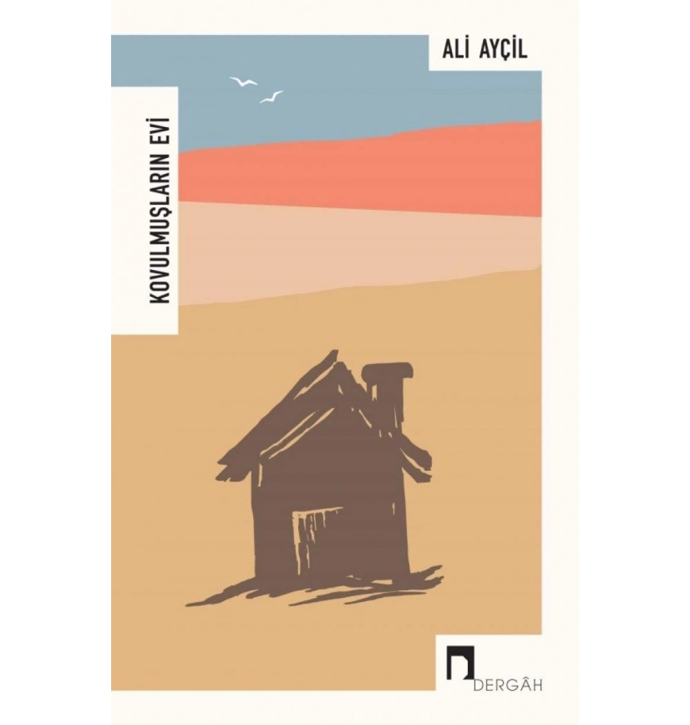 Kovulmuşların Evi  Ali Ayçil  Dergah