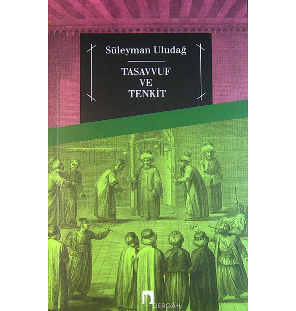 Tasavvuf Ve Tenkid Süleyman Uludağ Dergah
