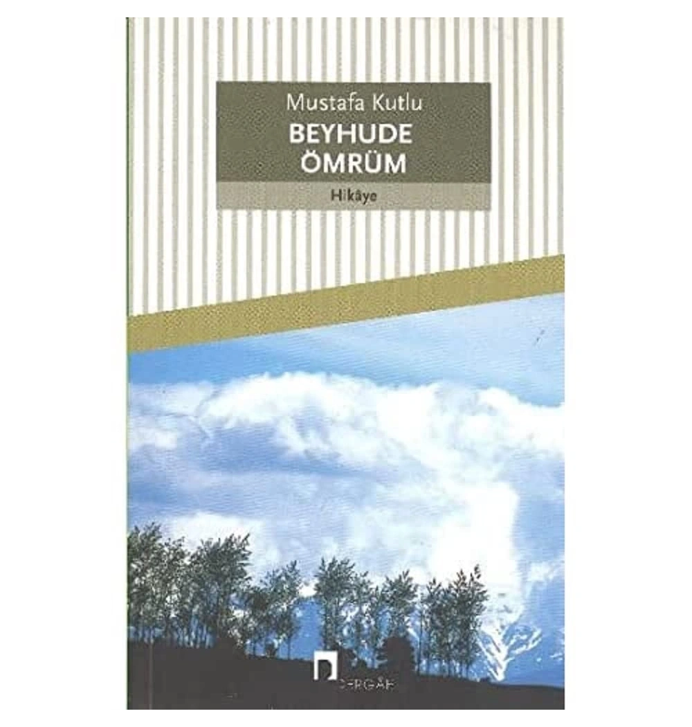 Beyhude Ömrüm Mustafa Kutlu Dergah