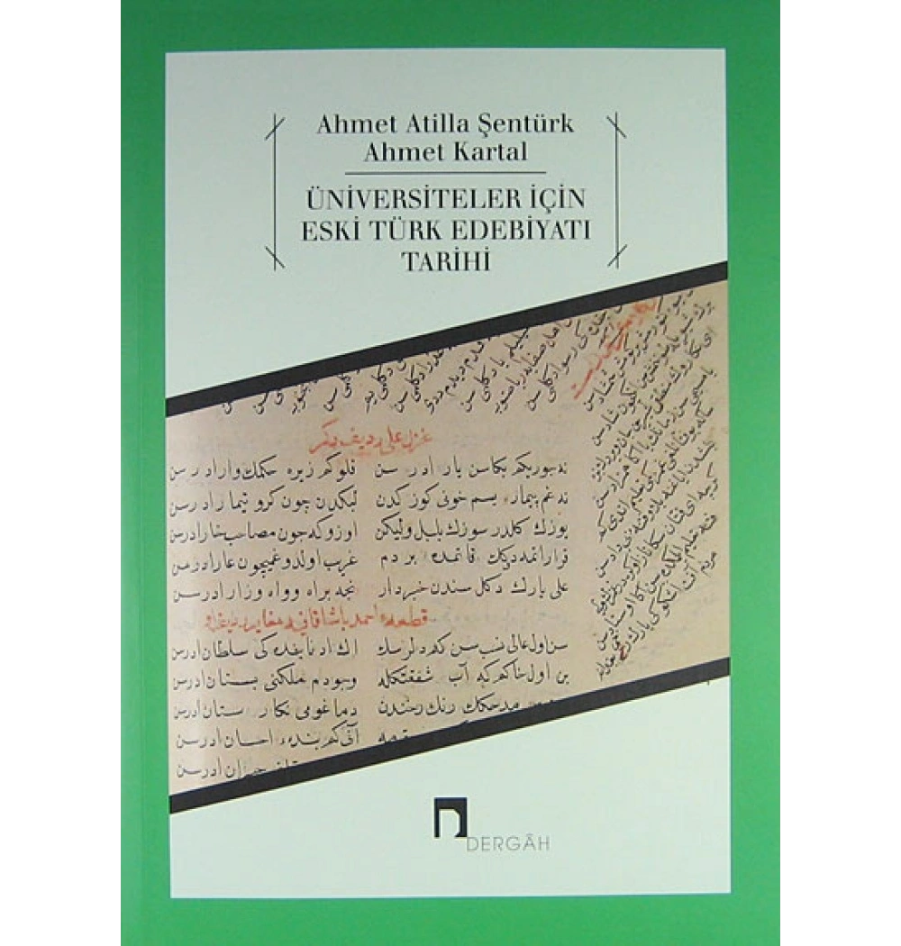 Üniversiteler İçin Eski Türk Edebiyatı Tarihi-Ahmet Atilla Şentürk