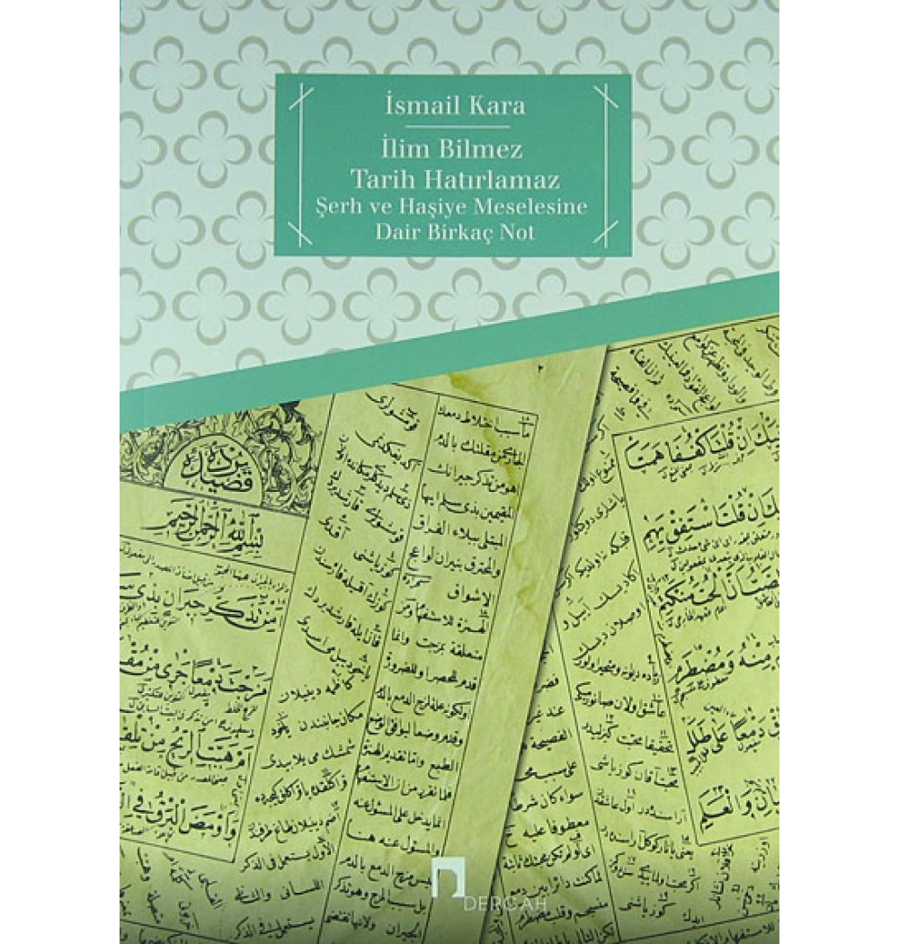 İlim Bilmez Tarih Hatırlamaz - İsmail Kara - Dergah