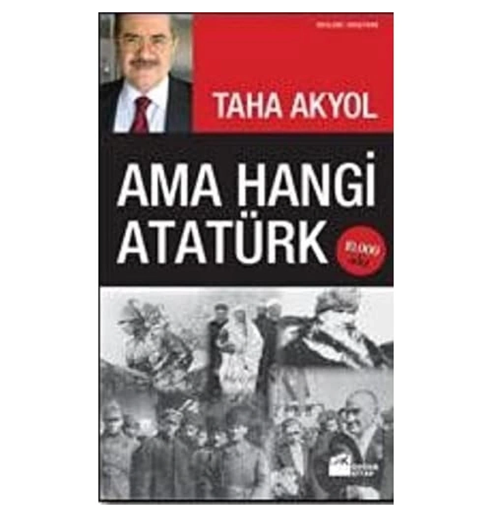 Ama Hangi Atatürk / Taha Akyol Doğan Kitap