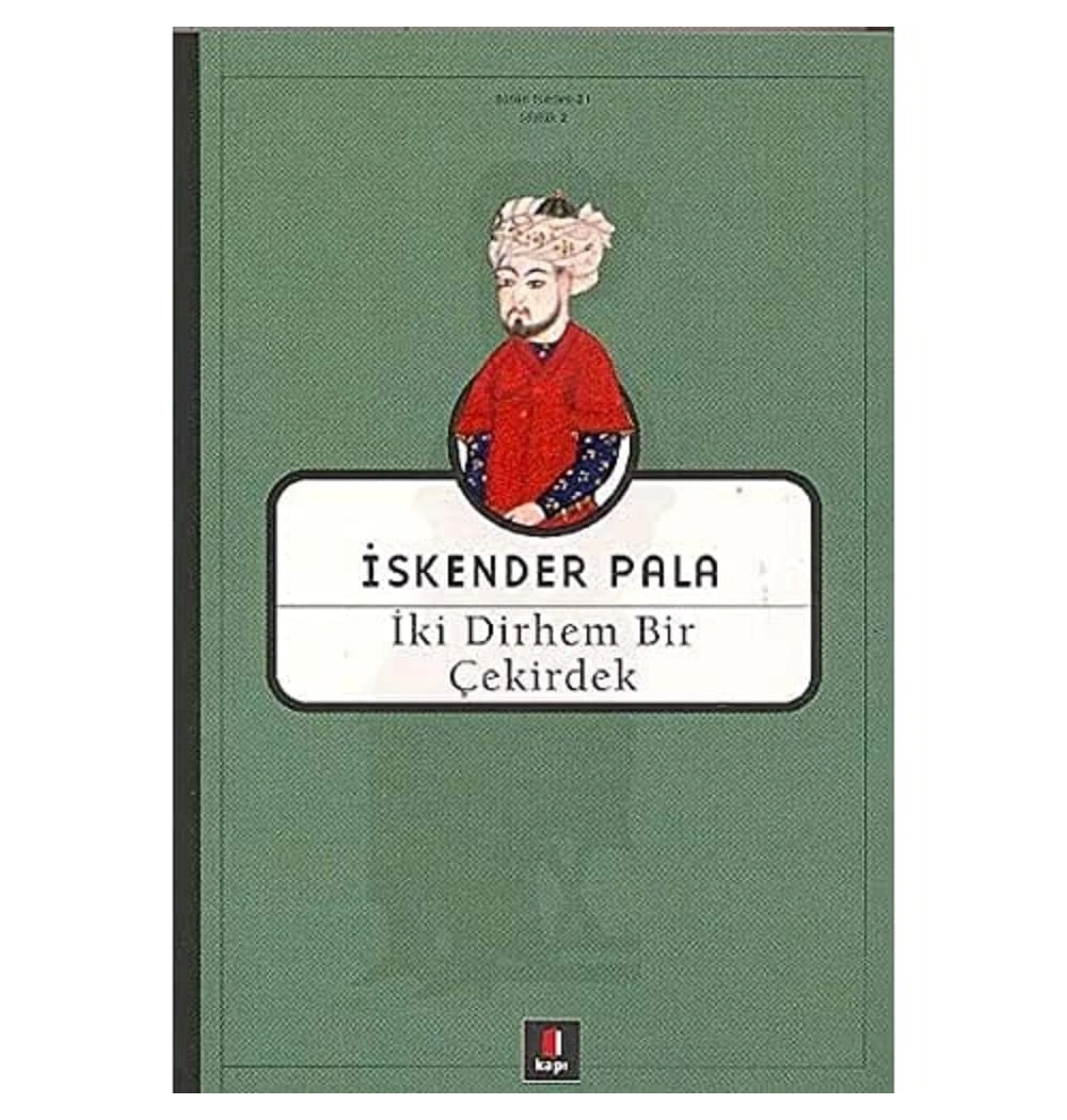 İki Dirhem Bir Çekirdek - İskender Pala - Kapı Yayın