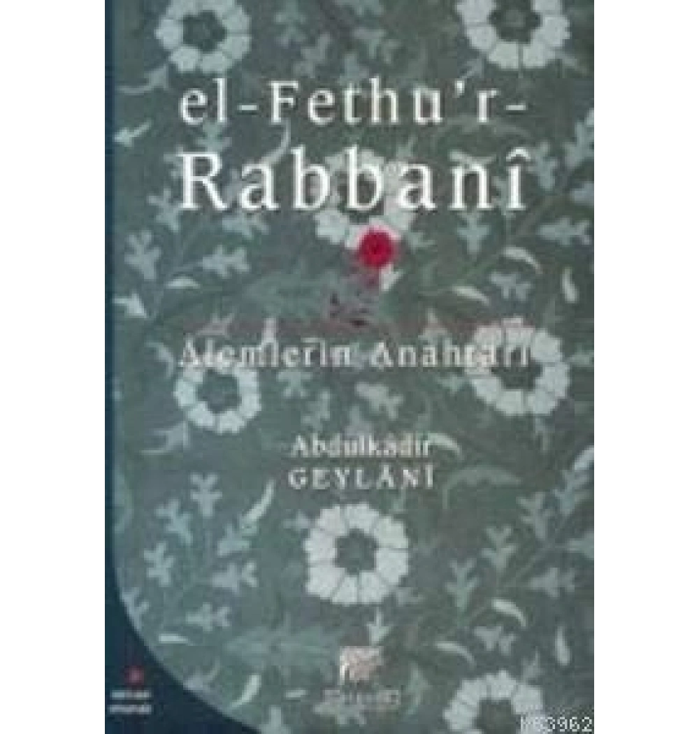 Elfethurrabbani Alemlerin Anahtarı-Abdülkadir Geylani Gelenek