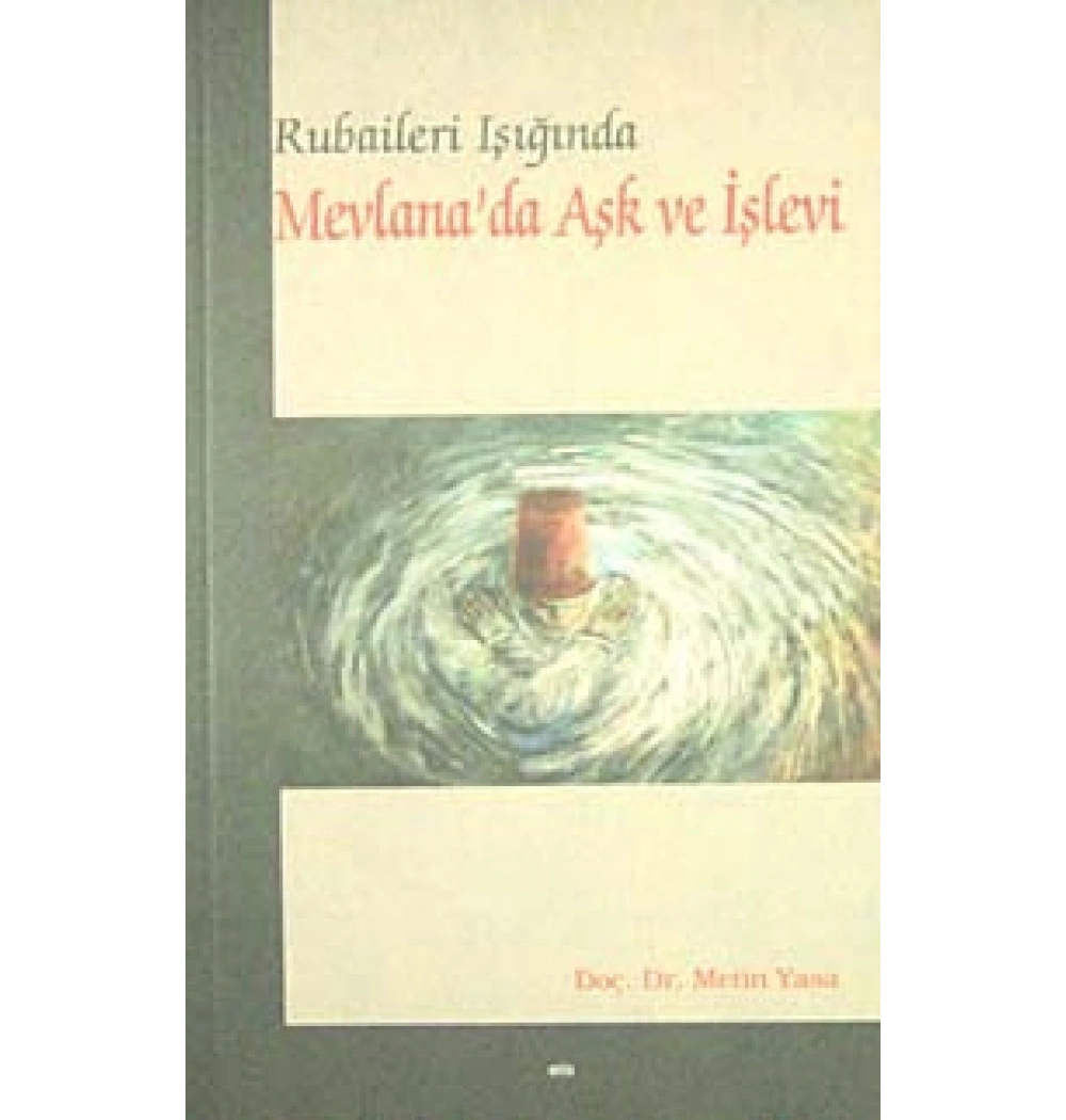 Rubaileri Işığında Mevlanada Aşk Ve İşlevi - Elis