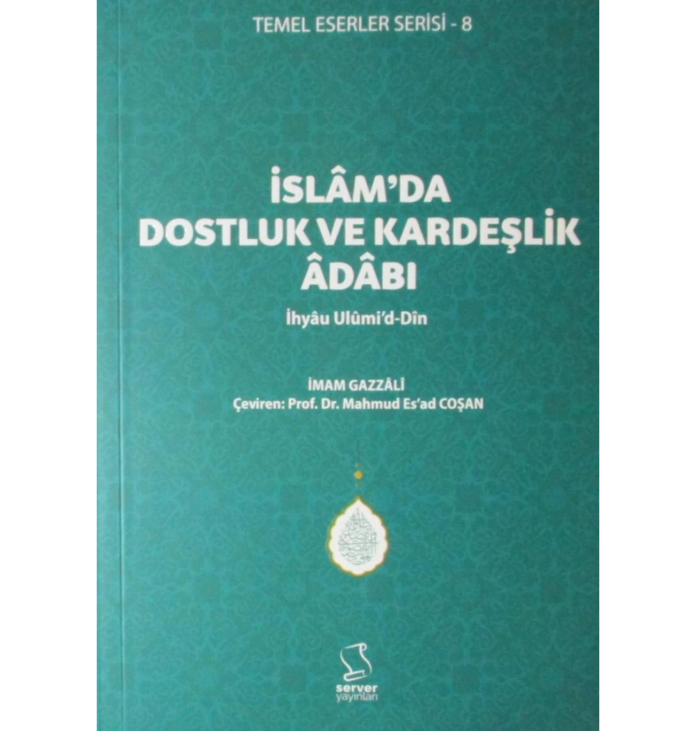 İslamda Dostluk Ve Kardeşlik Adabı  Esad Coşan  Server Yayınları