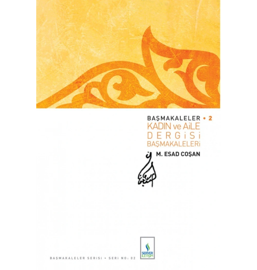 Başmakaleler 2 Kadın Ve Aile Dergisi Başmakaleleri  Esad Coşan