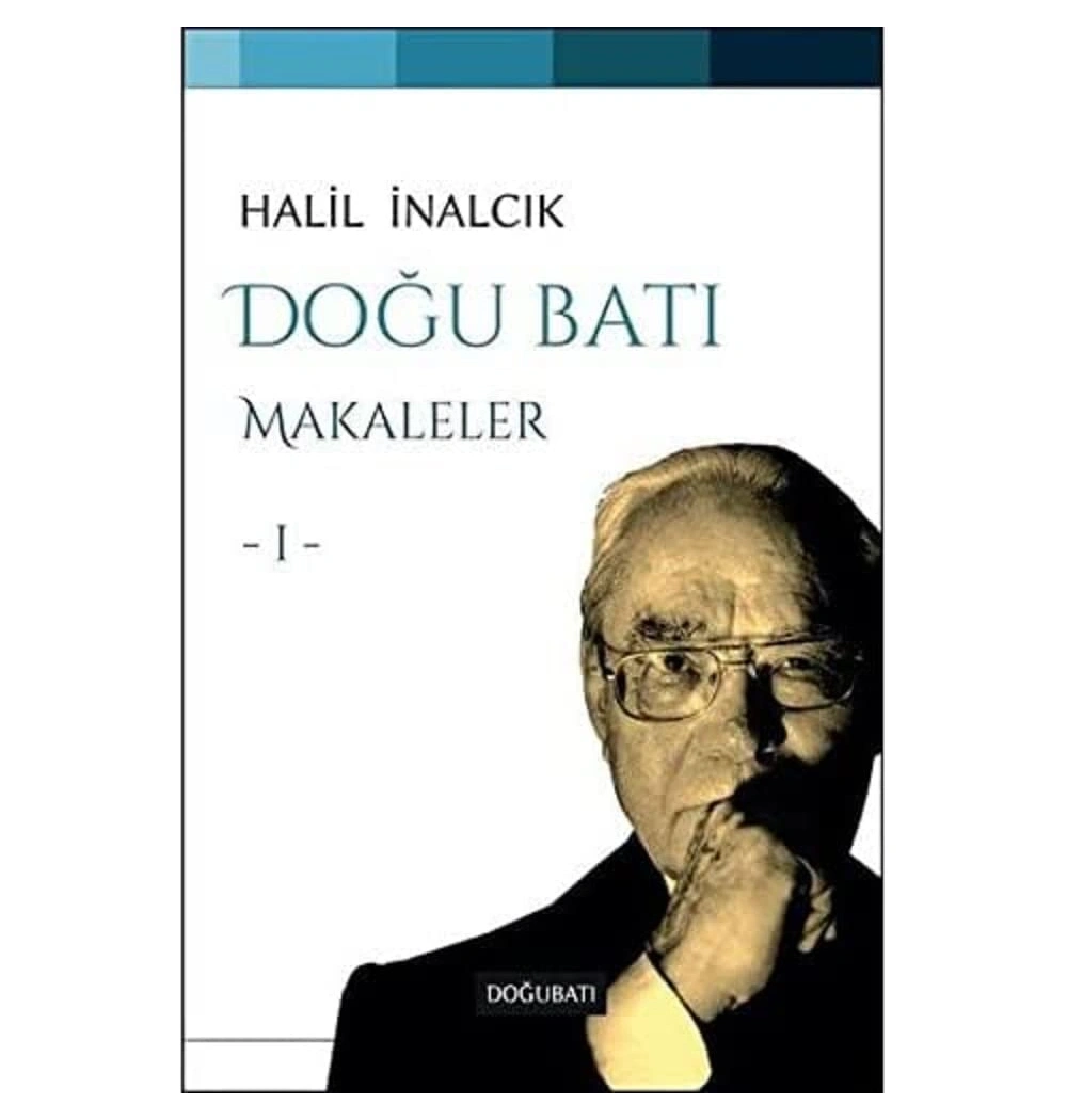 Makaleler-1 Halil İnalcık   Doğu Batı