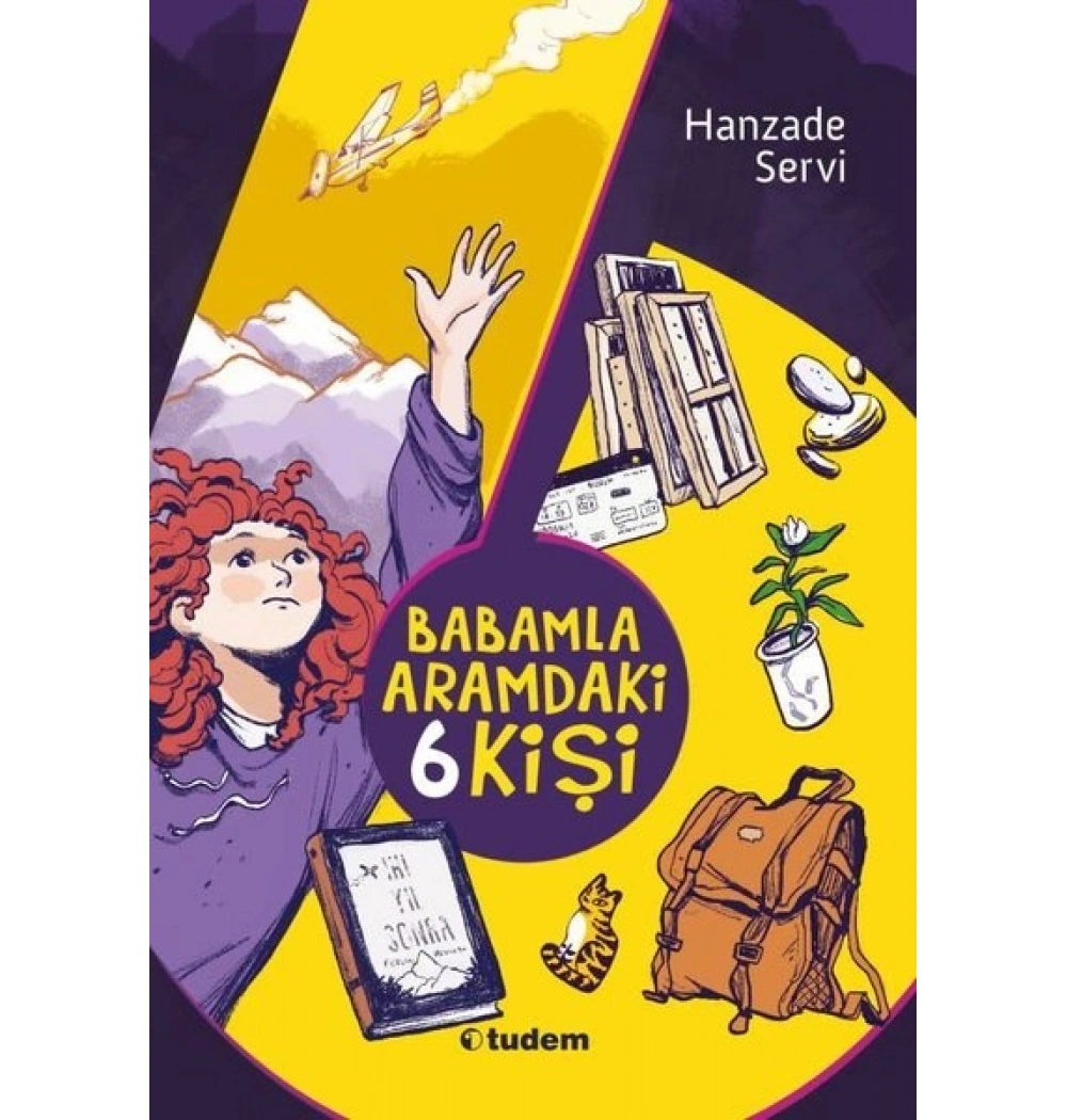 Babamla Aramdaki 6 Kişi Hanzade Servi Tudem