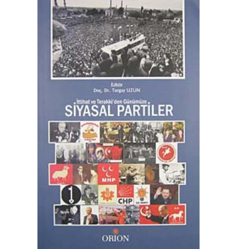 İttihat Terakkiden Günümüze Siyasal Partiler Turgay Uzun