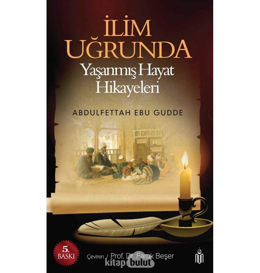 İlim Uğrunda Yaşanmış Hikayeler   A.Ebu Gudde   Nun Yay.