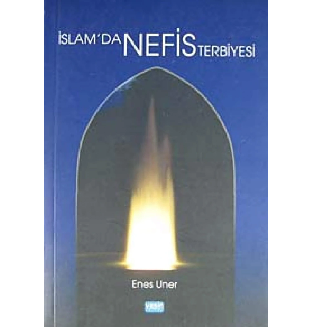 İslamda Nefis Terbiyesi - Enes Uner - Yasin Yayın