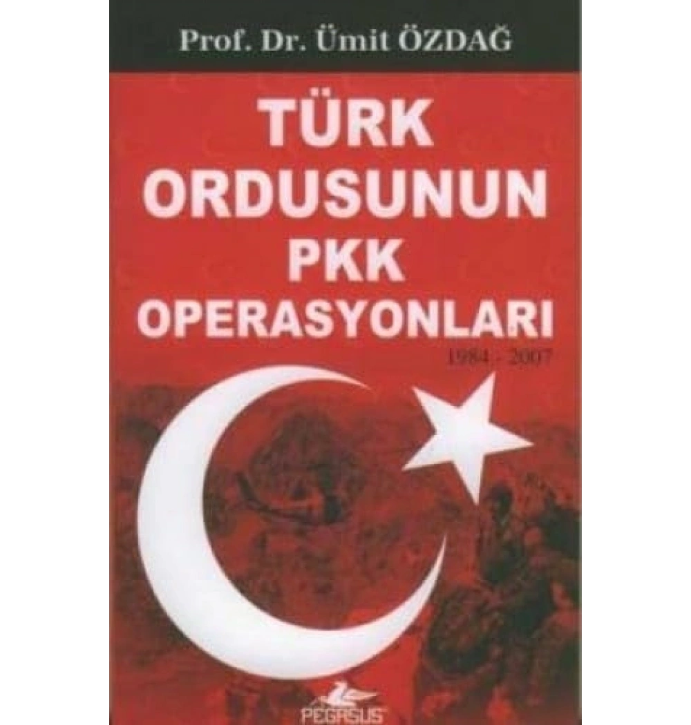 Türk Ordusunun Pkk Operasyonları / Ü.Özdağ